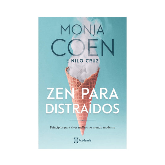 Zen for the distracted - by Monja Coen and Nilo Cruz